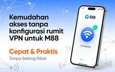 Kemudahan akses tanpa konfigurasi rumit VPN untuk M88
