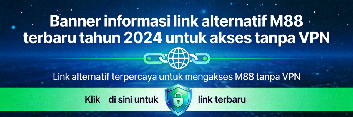 Banner informasi link alternatif M88 terbaru tahun 2024 untuk akses tanpa VPN