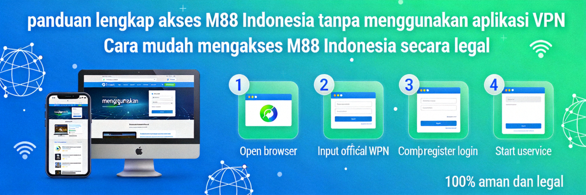 Banner panduan lengkap akses M88 Indonesia tanpa menggunakan aplikasi VPN